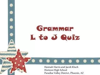 Grammar L to J Quiz