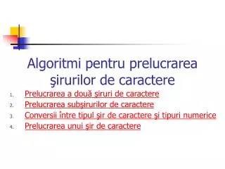 algoritmi pentru prelucrarea irurilor de caractere