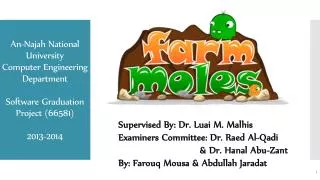 Supervised By: Dr. Luai M. Malhis Examiners Committee: Dr. Raed Al-Qadi