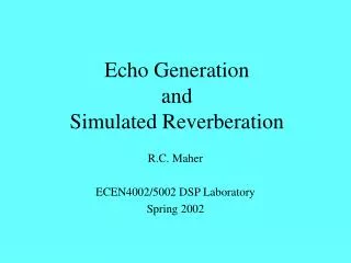 Echo Generation and Simulated Reverberation