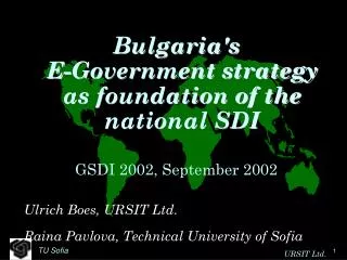 Bulgaria's E-Government strategy as foundation of the national SDI GSDI 2002, September 2002