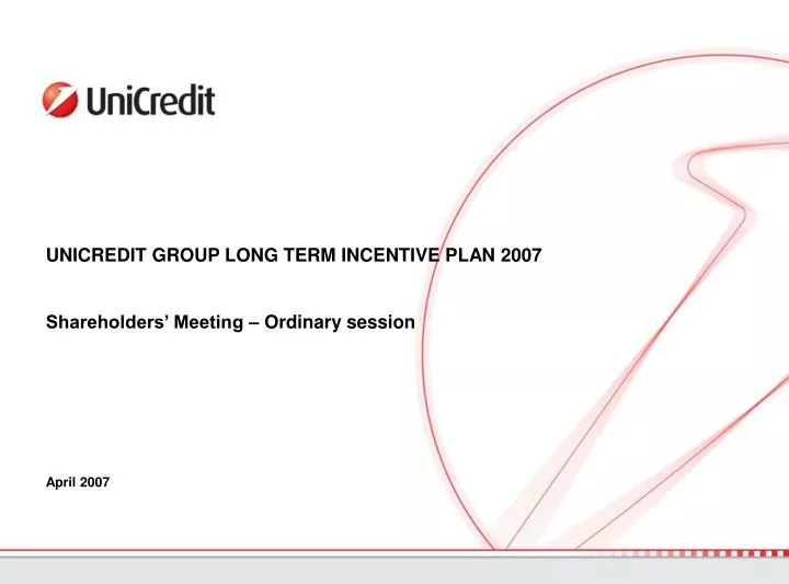 unicredit group long term incentive plan 2007 shareholders meeting ordinary session