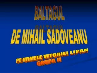 PPT - “Baltagul” - De Mihail Sadoveanu- PowerPoint Presentation, Free ...