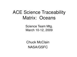 ACE Science Traceability Matrix: Oceans Science Team Mtg. March 10-12, 2009