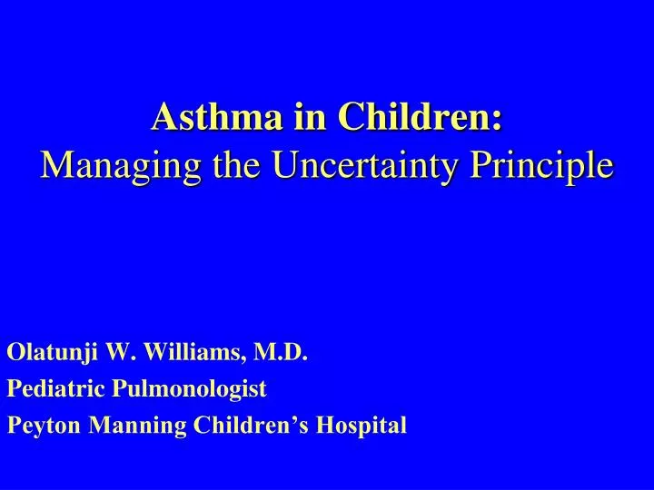 asthma in children managing the uncertainty principle