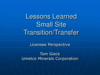 Lessons Learned Small Site Transition/Transfer