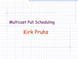 Multicast Pull Scheduling