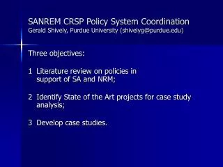 SANREM CRSP Policy System Coordination Gerald Shively, Purdue University (shivelyg@purdue)