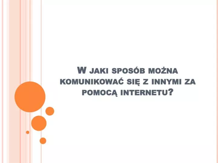 w jaki spos b mo na komunikowa si z innymi za pomoc internetu