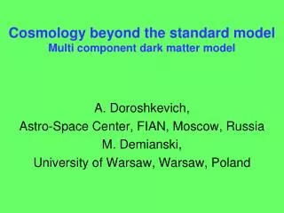 Cosmology beyond the standard model Multi component dark matter model