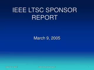 IEEE LTSC SPONSOR REPORT