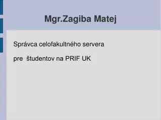 mgr zagiba matej
