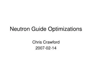 Neutron Guide Optimizations