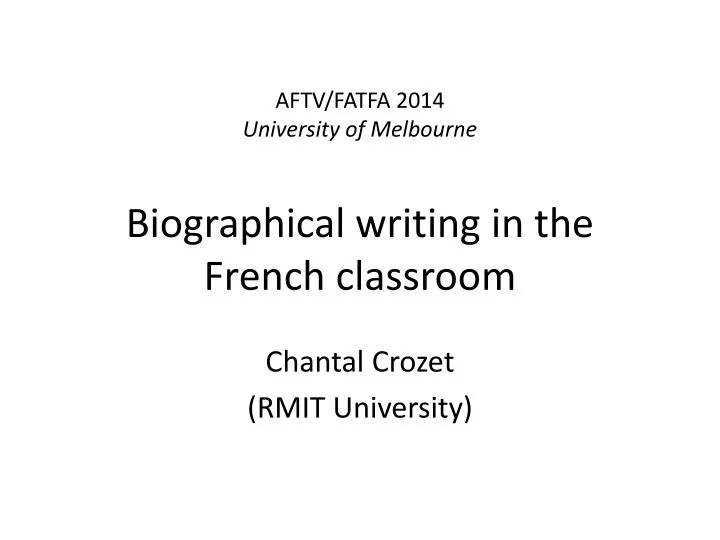 aftv fatfa 2014 university of melbourne biographical writing in the french classroom