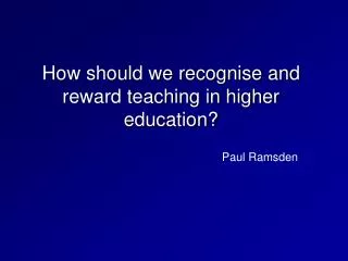 How should we recognise and reward teaching in higher education?
