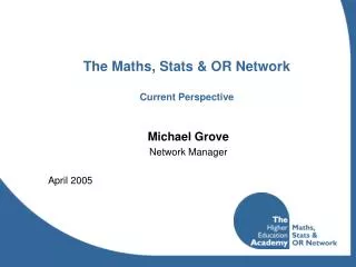 The Maths, Stats &amp; OR Network Current Perspective