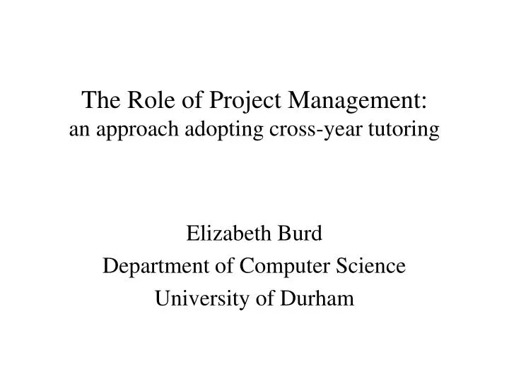 the role of project management an approach adopting cross year tutoring