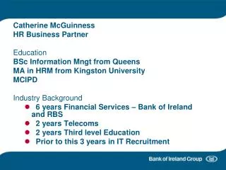 Catherine McGuinness HR Business Partner Education BSc Information Mngt from Queens