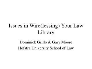 Issues in Wire(lessing) Your Law Library