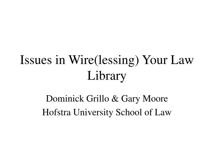 issues in wire lessing your law library