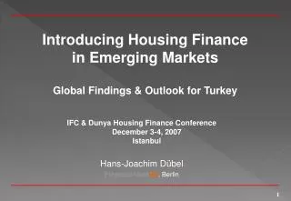 Introducing Housing Finance in Emerging Markets Global Findings &amp; Outlook for Turkey