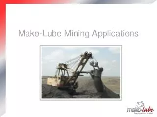 Mako-Lube Mining Applications