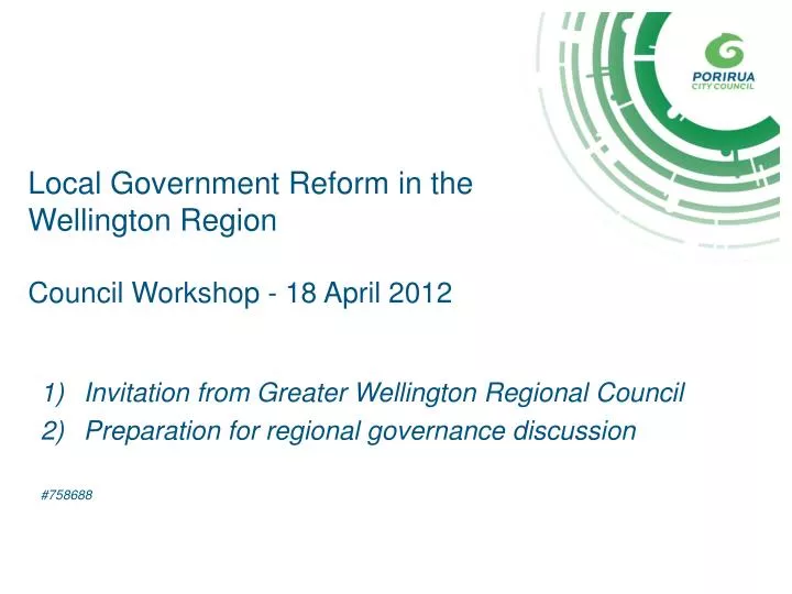 local government reform in the wellington region council workshop 18 april 2012