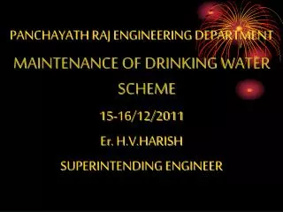 PANCHAYATH RAJ ENGINEERING DEPARTMENT MAINTENANCE OF DRINKING WATER SCHEME 15-16/12/2011