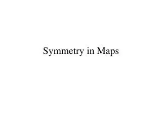 Symmetry in Maps