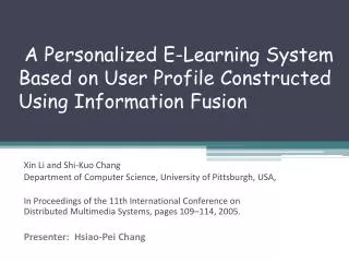 A Personalized E-Learning System Based on User Profile Constructed Using Information Fusion