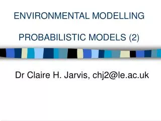 ENVIRONMENTAL MODELLING PROBABILISTIC MODELS (2)