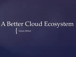 A Better Cloud Ecosystem