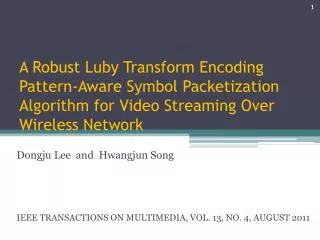 Dongju Lee and Hwangjun Song IEEE TRANSACTIONS ON MULTIMEDIA, VOL. 13, NO. 4, AUGUST 2011