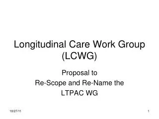 Longitudinal Care Work Group (LCWG)