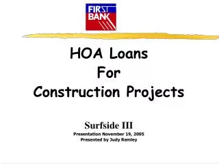 HOA Loans For Construction Projects Surfside III Presentation November 19, 2005