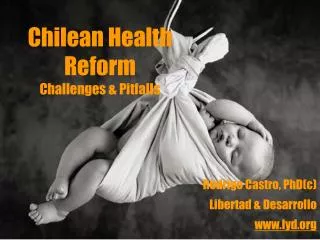 Chilean Health Reform Challenges &amp; Pitfalls