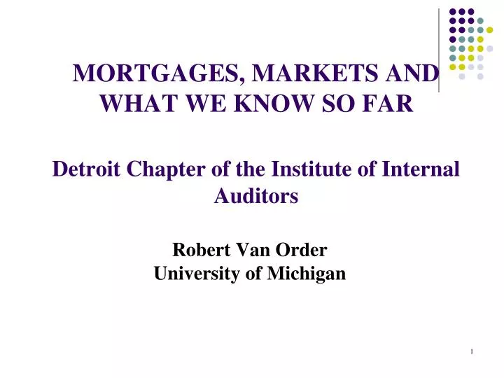 mortgages markets and what we know so far detroit chapter of the institute of internal auditors