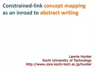 Constrained-link concept mapping as an inroad to abstract writing Lawrie Hunter