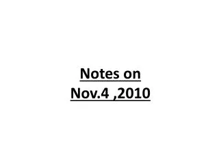 Notes on Nov.4 ,2010
