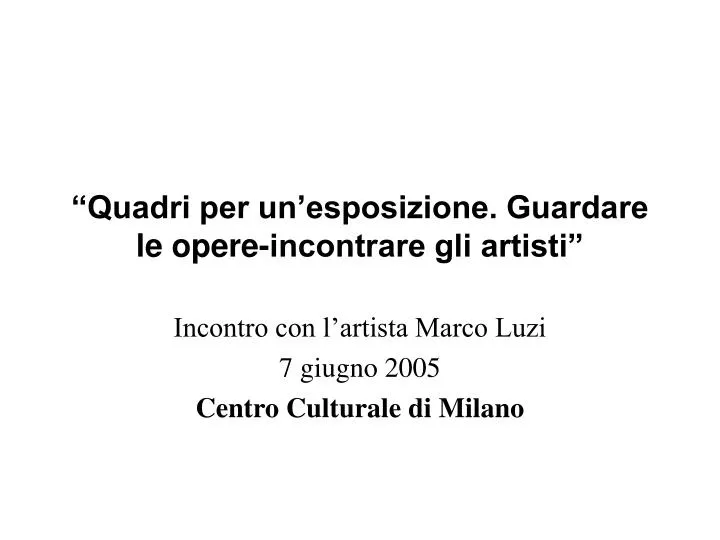 quadri per un esposizione guardare le opere incontrare gli artisti