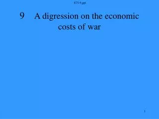 9 A digression on the economic costs of war