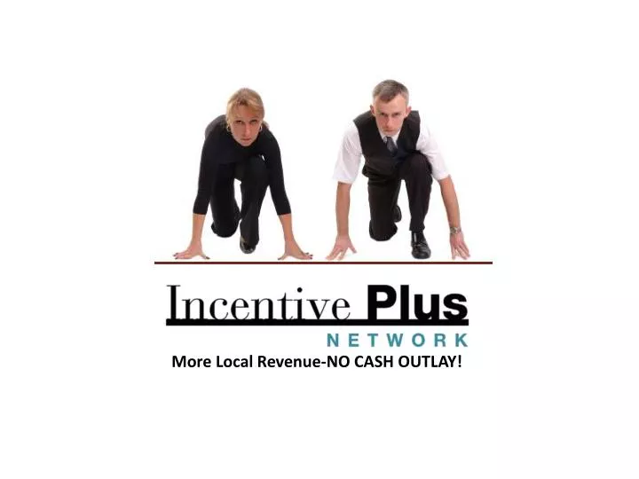 more local revenue no cash outlay