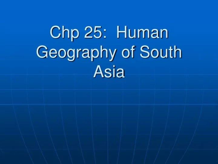 chp 25 human geography of south asia