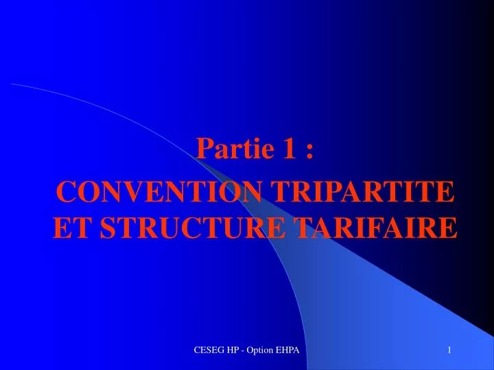 partie 1 convention tripartite et structure tarifaire
