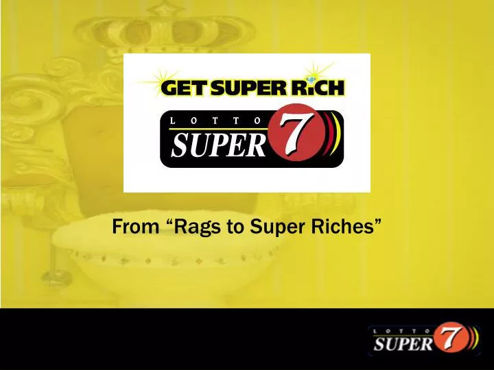from rags to super riches