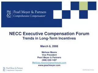 NECC Executive Compensation Forum Trends in Long-Term Incentives March 6, 2008