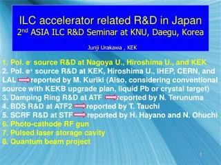 ILC accelerator related R&amp;D in Japan 2 nd ASIA ILC R&amp;D Seminar at KNU, Daegu, Korea