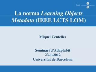 la norma learning objects metadata ieee lcts lom