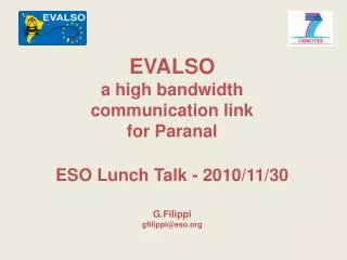 EVALSO a high bandwidth communication link for Paranal ESO Lunch Talk - 2010/11/30 G.Filippi