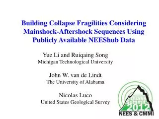 Yue Li and Ruiqaing Song Michigan Technological University John W. van de Lindt